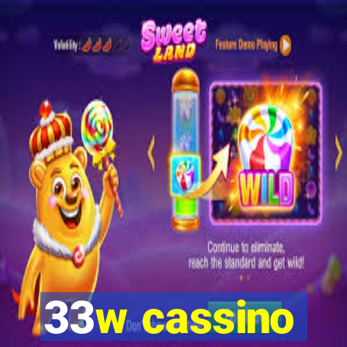 33w cassino